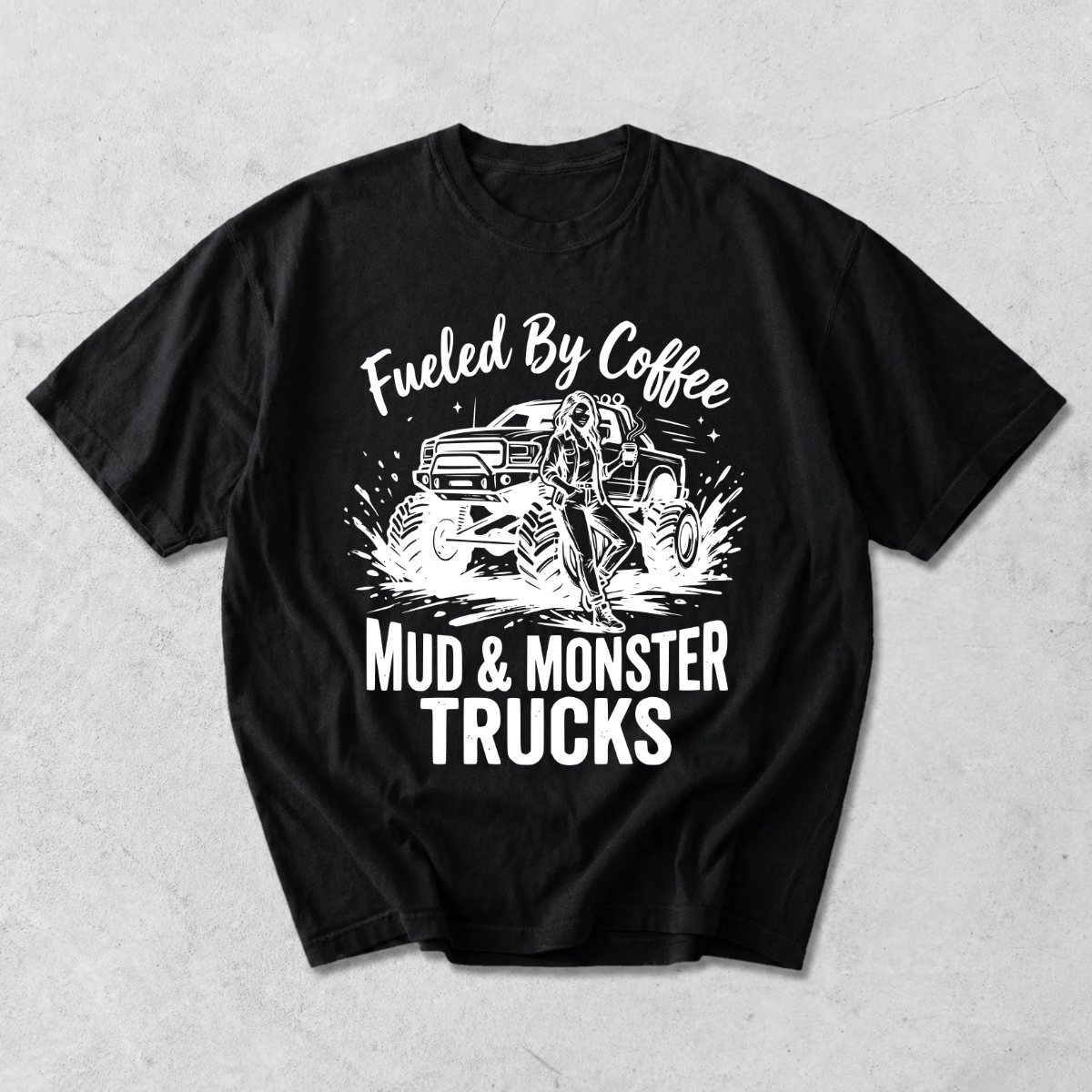 Fueled By Coffee Mud & Monster Trucks T-Shirt