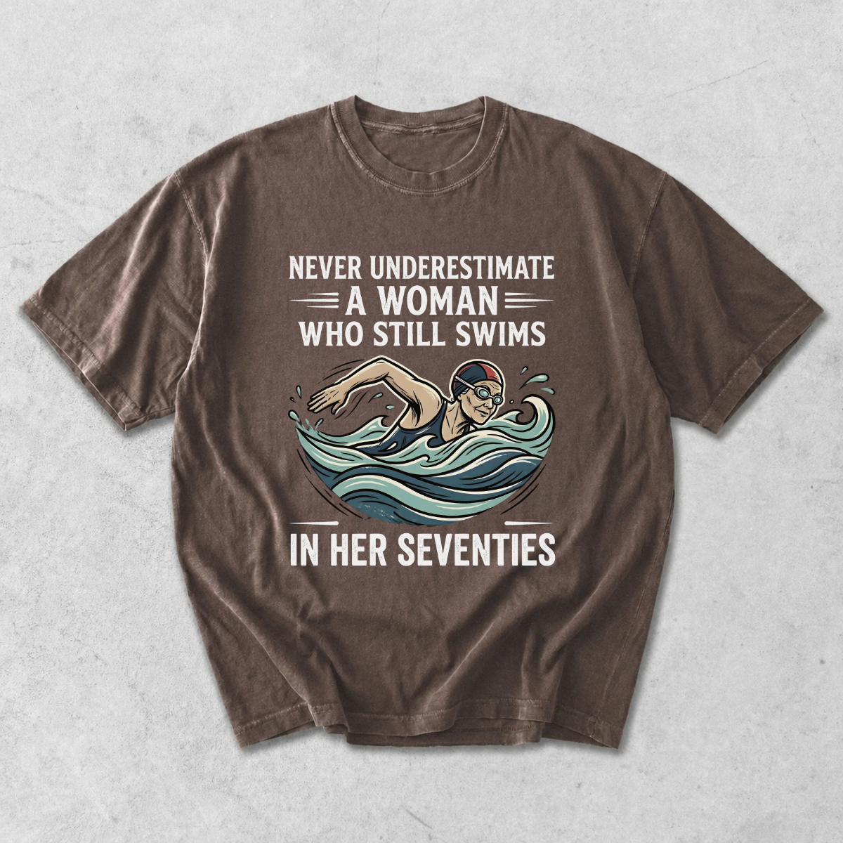 Never Underestimate a Woman Who Still Swims T-Shirt