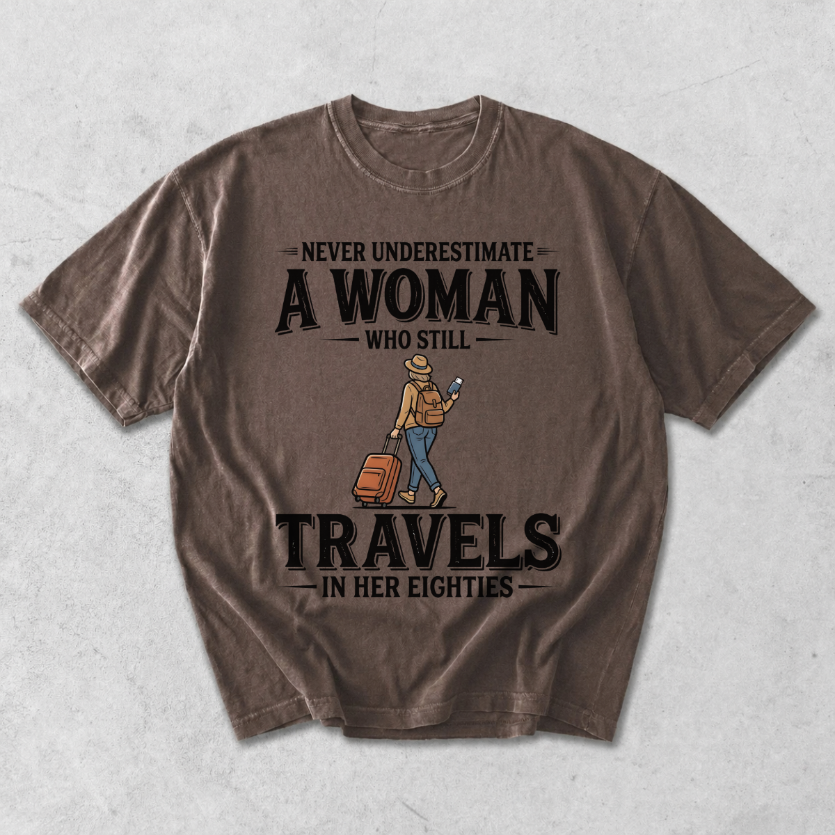 Woman Who Still Travels in Her Eighties T-Shirt