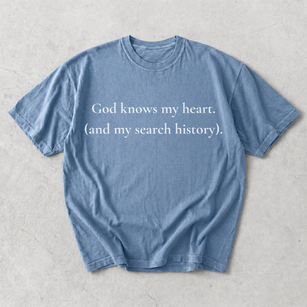 God Knows My Heart and My Search History Christian T-Shirt