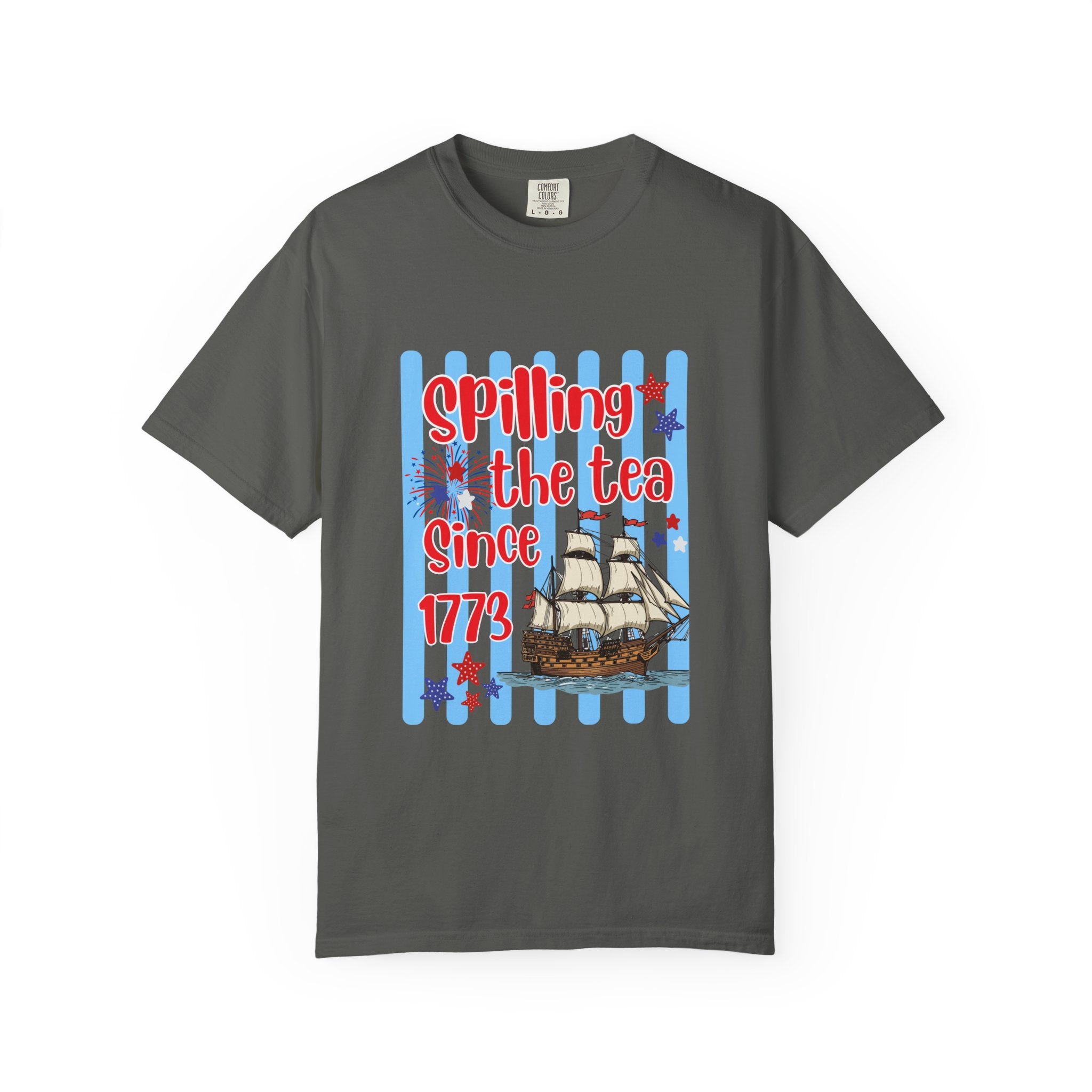 Spilling the Tea Since 1773 Funny Patriotic T-Shirt