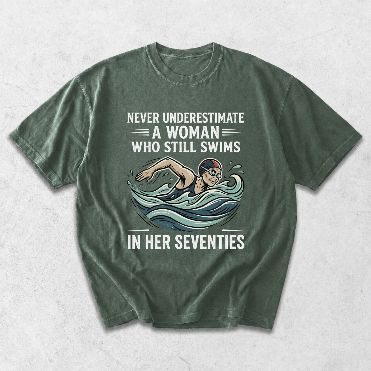 Never Underestimate a Woman Who Still Swims T-Shirt