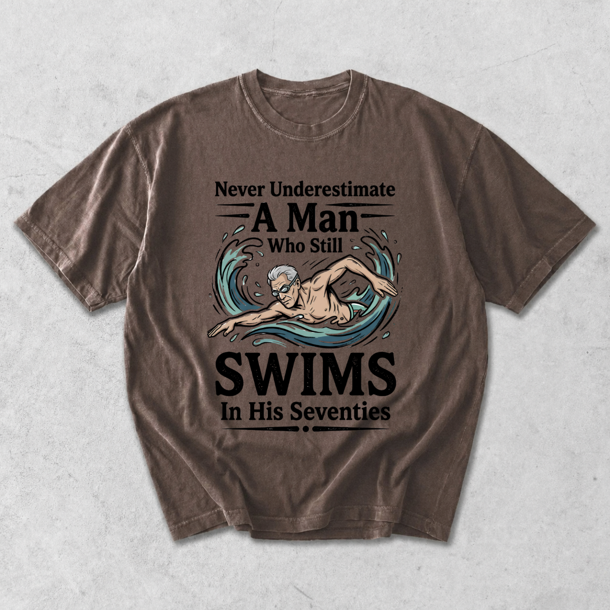 Never Underestimate A Man Who Still Swims In His Seventies T-Shirt