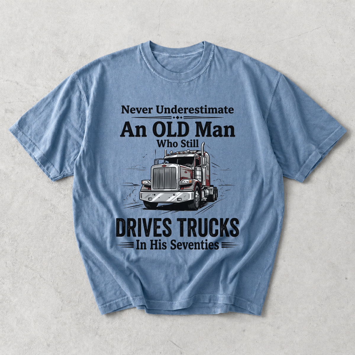 Old Man Who Still Drives Trucks T-Shirt