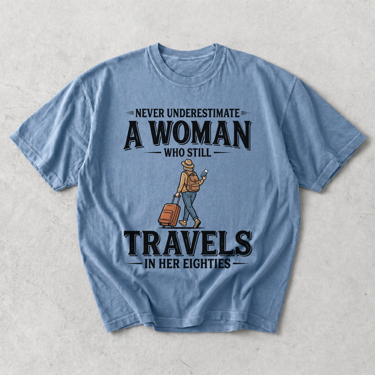 Woman Who Still Travels in Her Eighties T-Shirt