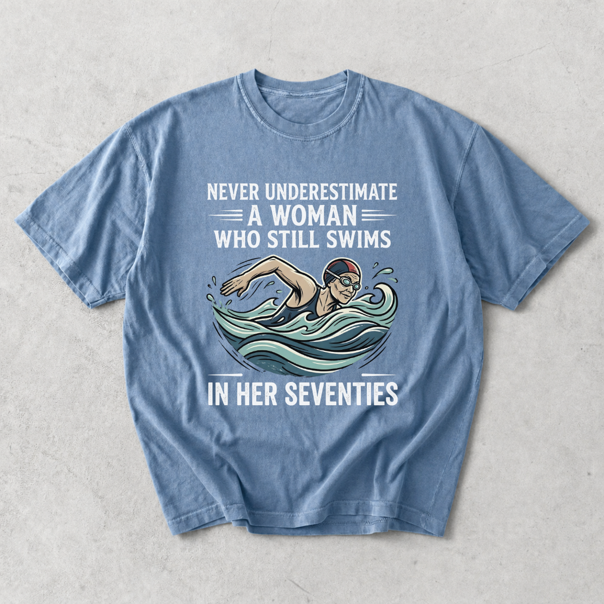 Never Underestimate a Woman Who Still Swims T-Shirt