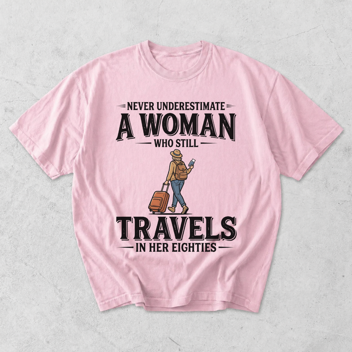 Woman Who Still Travels in Her Eighties T-Shirt