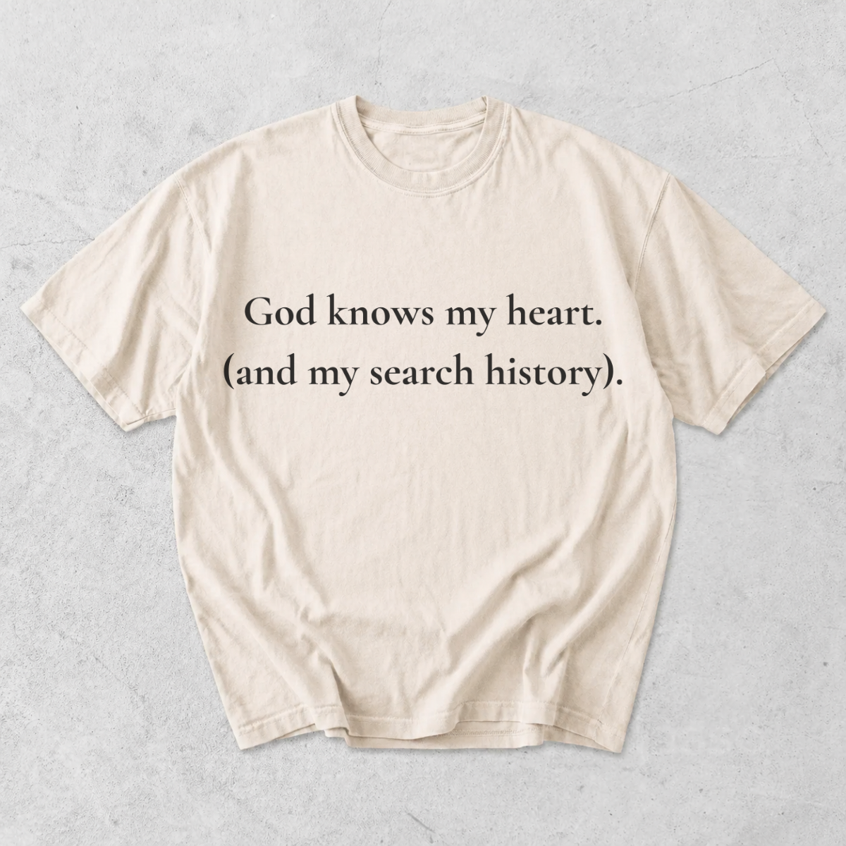 God Knows My Heart and My Search History Christian T-Shirt