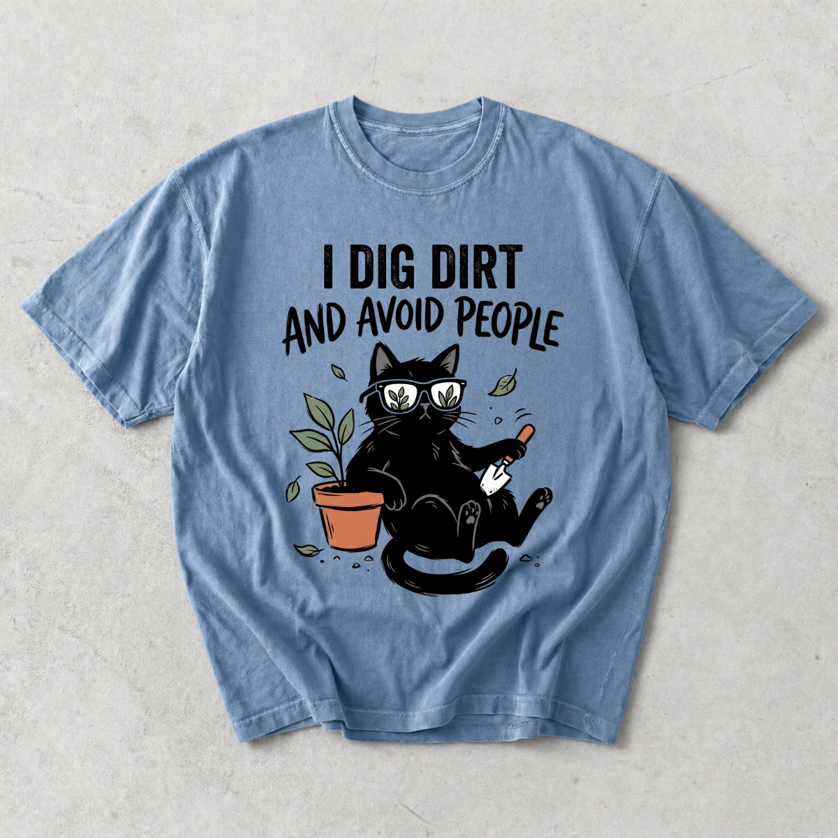 I Dig Dirt And Avoid People T-Shirt