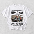 Old Man Loves Hot Rods Funny Car Lover T-Shirt