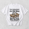 Old Man Works With His Hands Funny Handyman T-Shirt