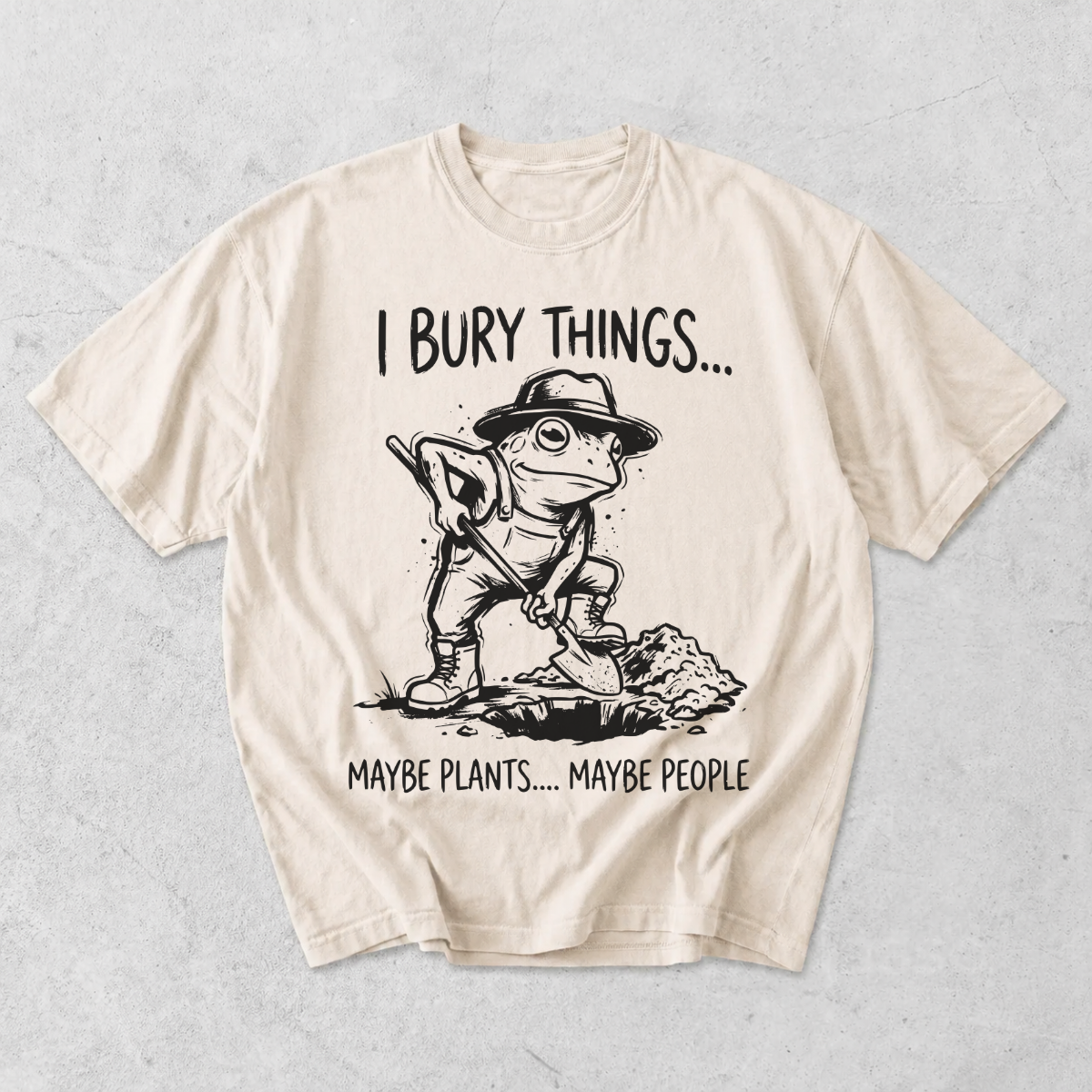 I Bury Things Maybe Plants Funny Frog Gardening T-Shirt