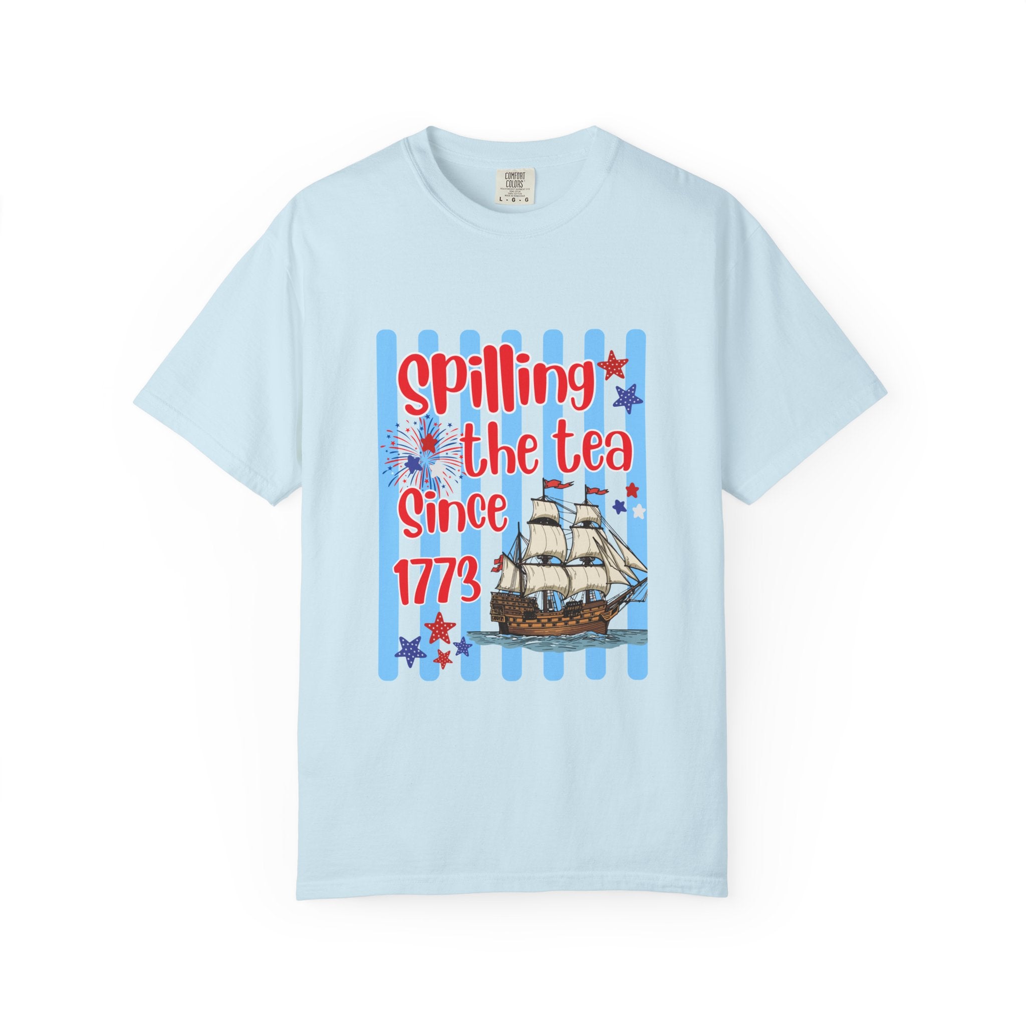 Spilling the Tea Since 1773 Funny Patriotic T-Shirt