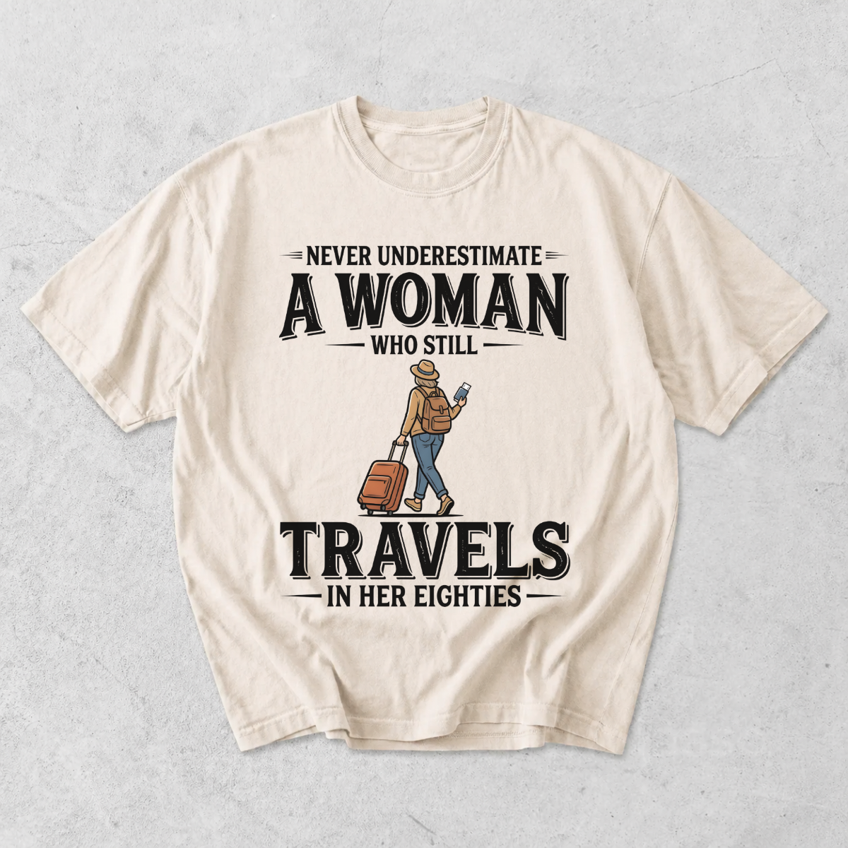 Woman Who Still Travels in Her Eighties T-Shirt