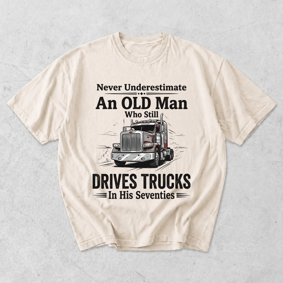 Old Man Who Still Drives Trucks T-Shirt