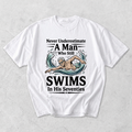 Never Underestimate A Man Who Still Swims In His Seventies T-Shirt