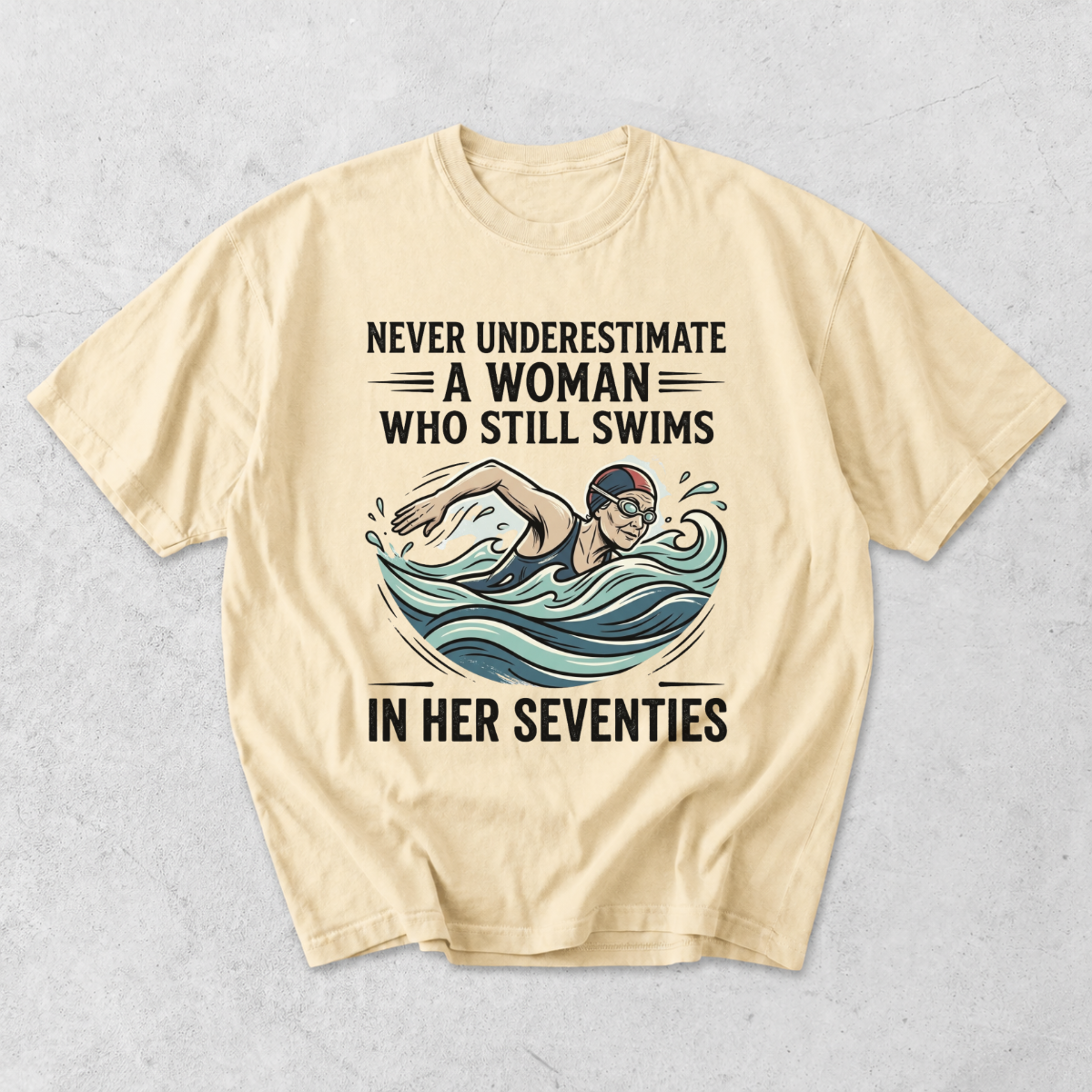 Never Underestimate a Woman Who Still Swims T-Shirt