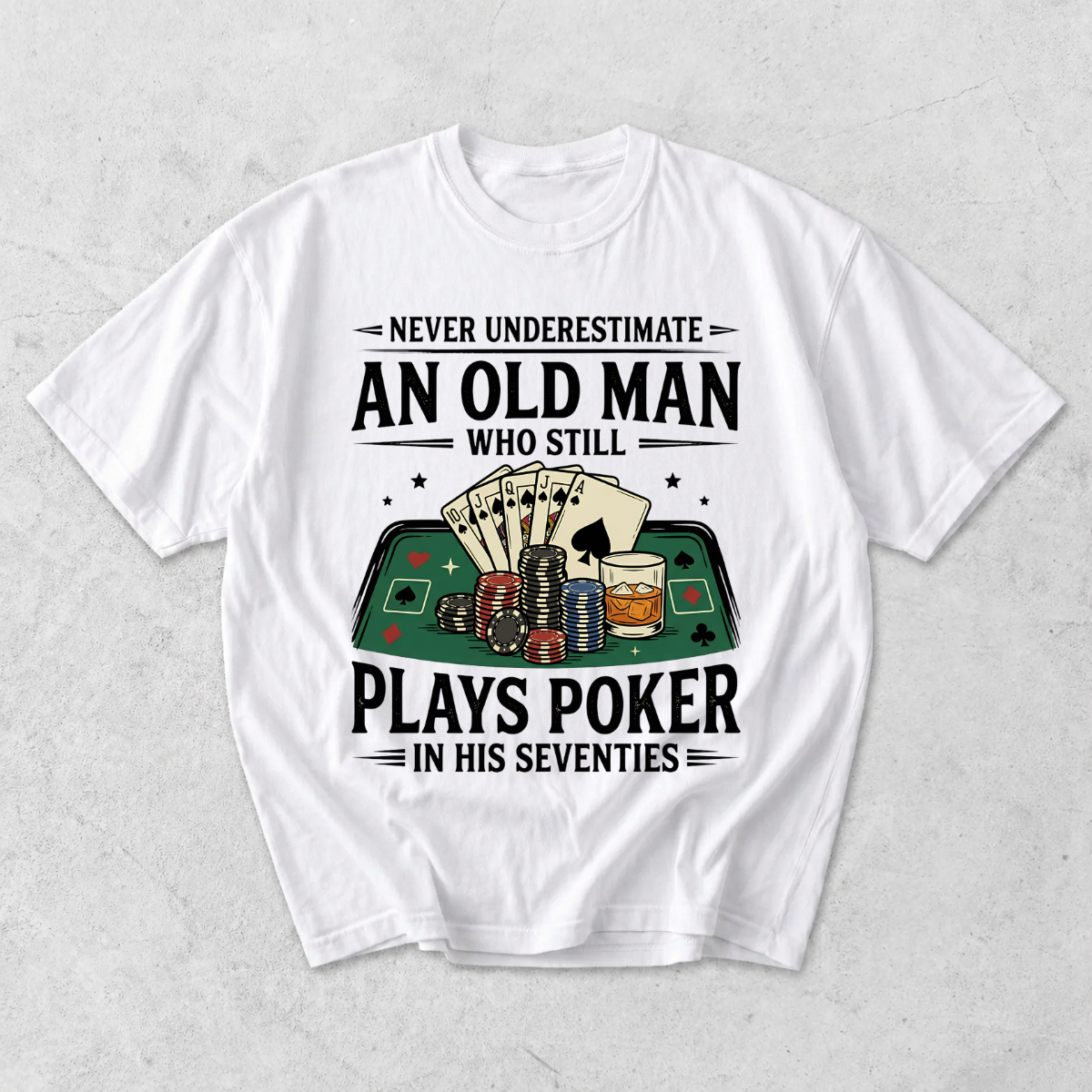 Never Underestimate An Old Man Who Plays Poker T-Shirt