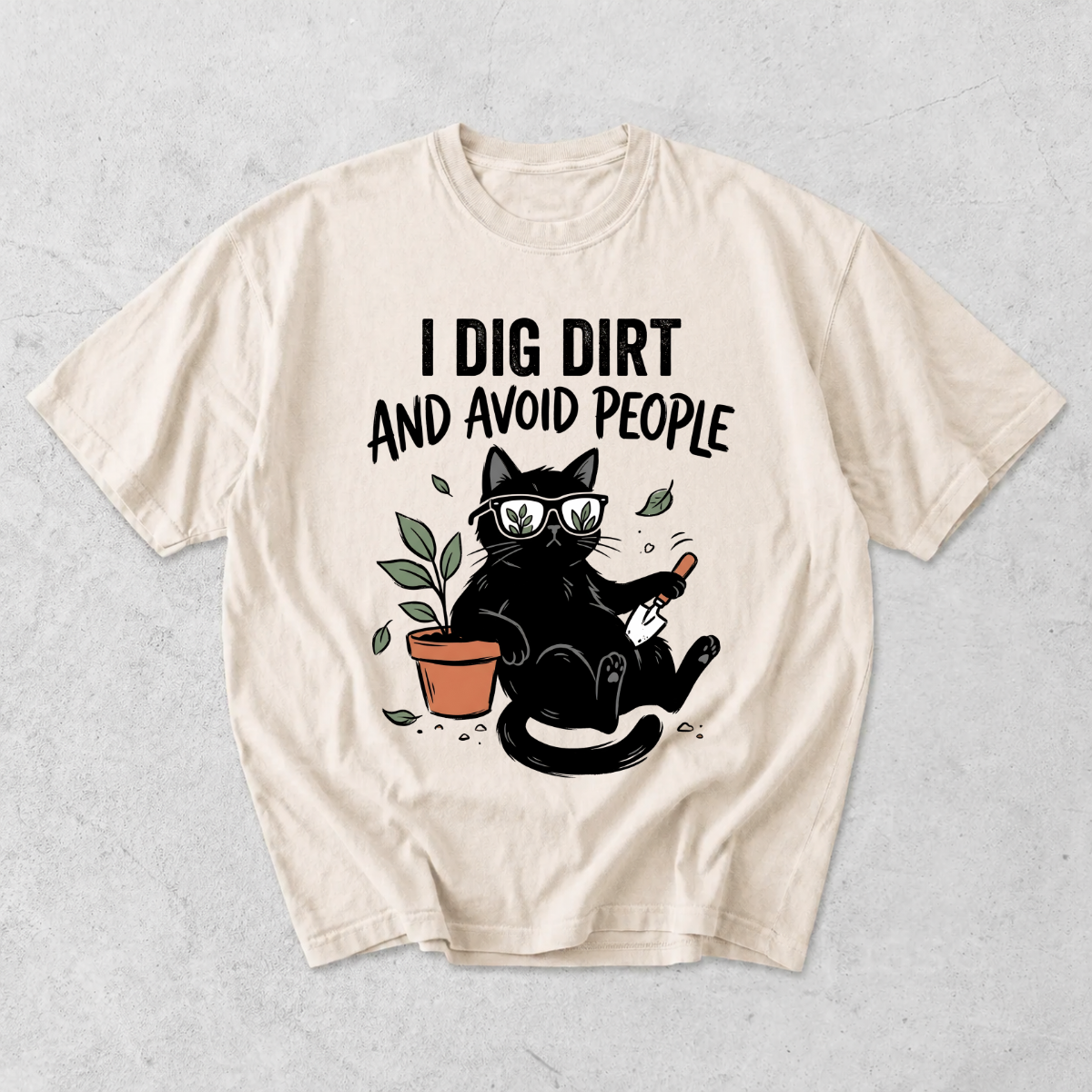 I Dig Dirt And Avoid People T-Shirt