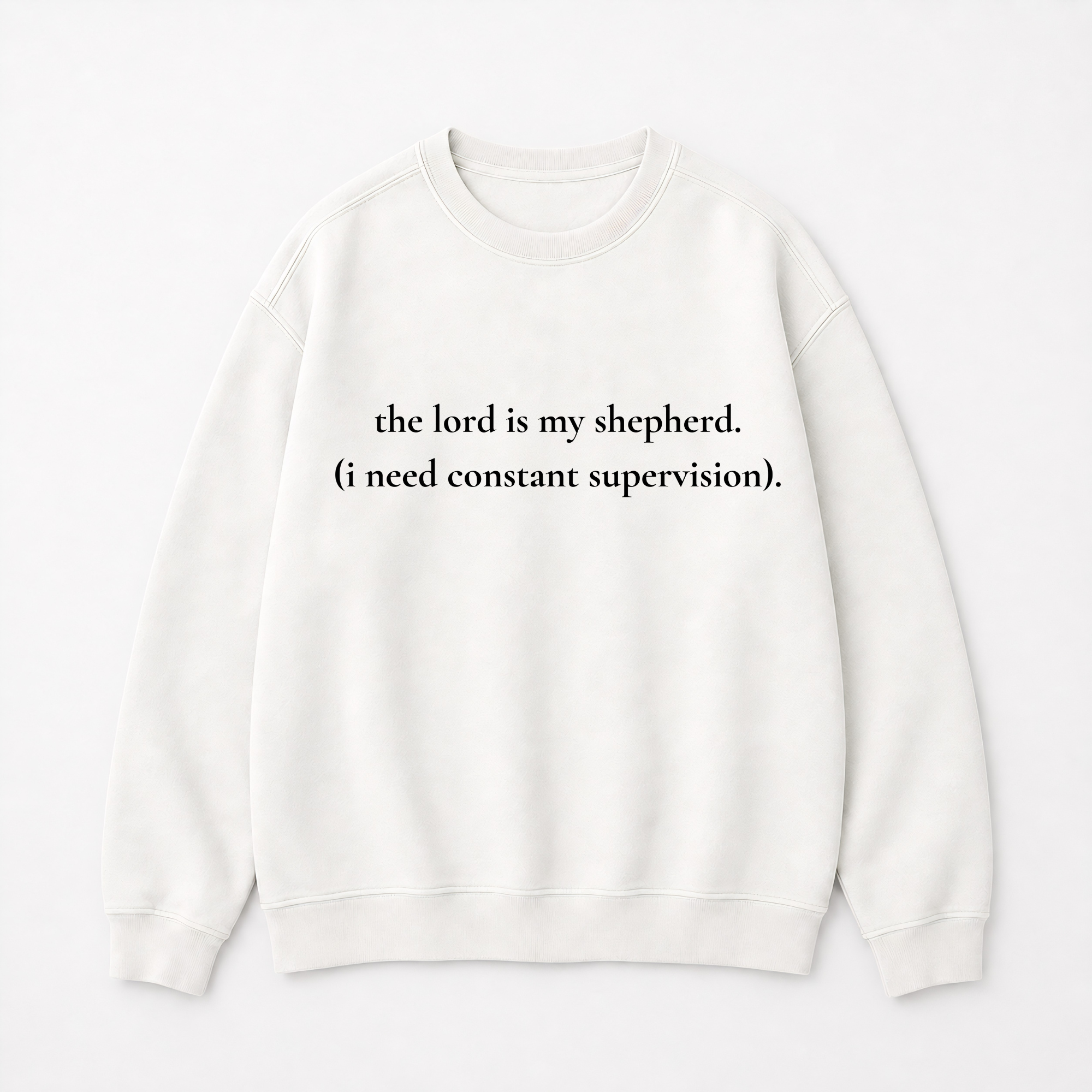 The Lord Is My Shepherd Funny Christian Sweatshirt
