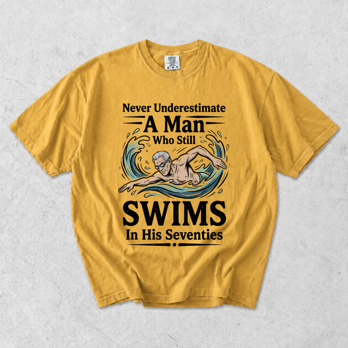 Never Underestimate A Man Who Still Swims In His Seventies T-Shirt