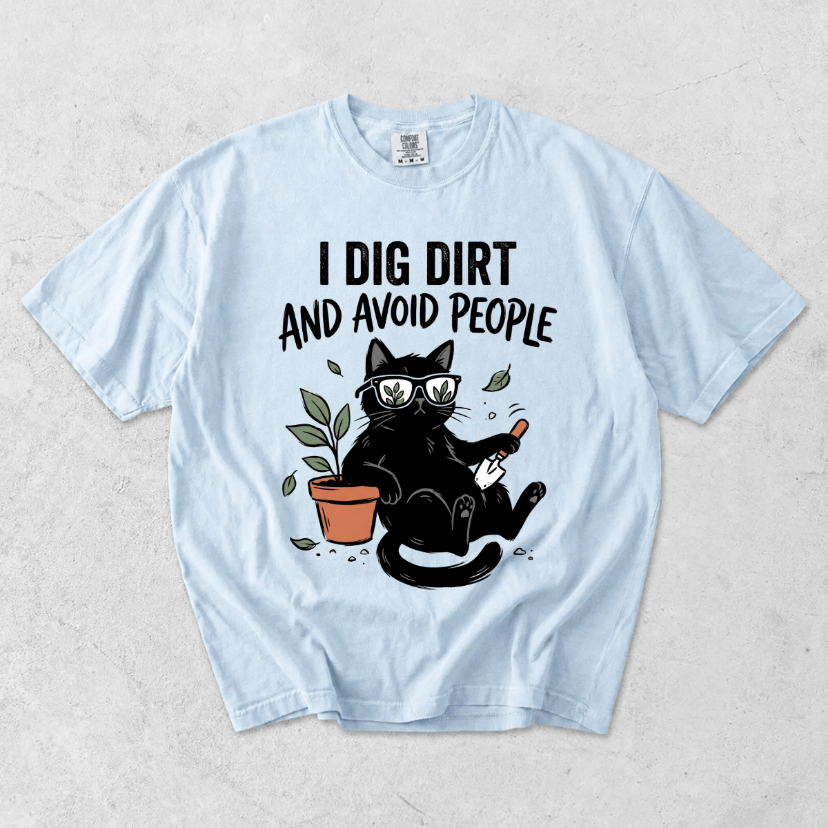 I Dig Dirt And Avoid People T-Shirt