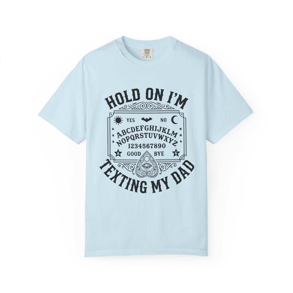 Hold On I’m Texting My Dad Funny Spooky T-Shirt