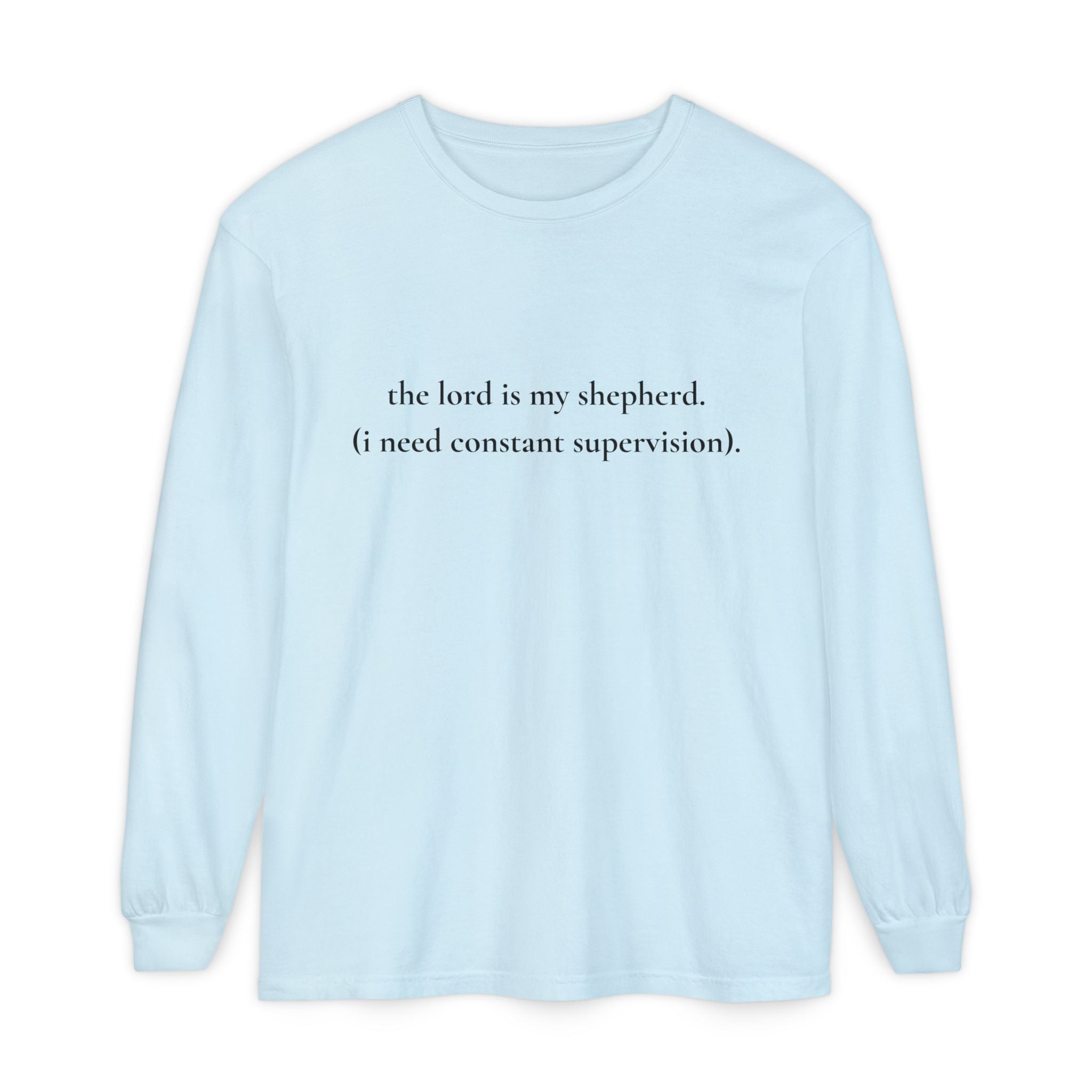 The Lord Is My Shepherd Funny Christian Long Sleeve Shirt