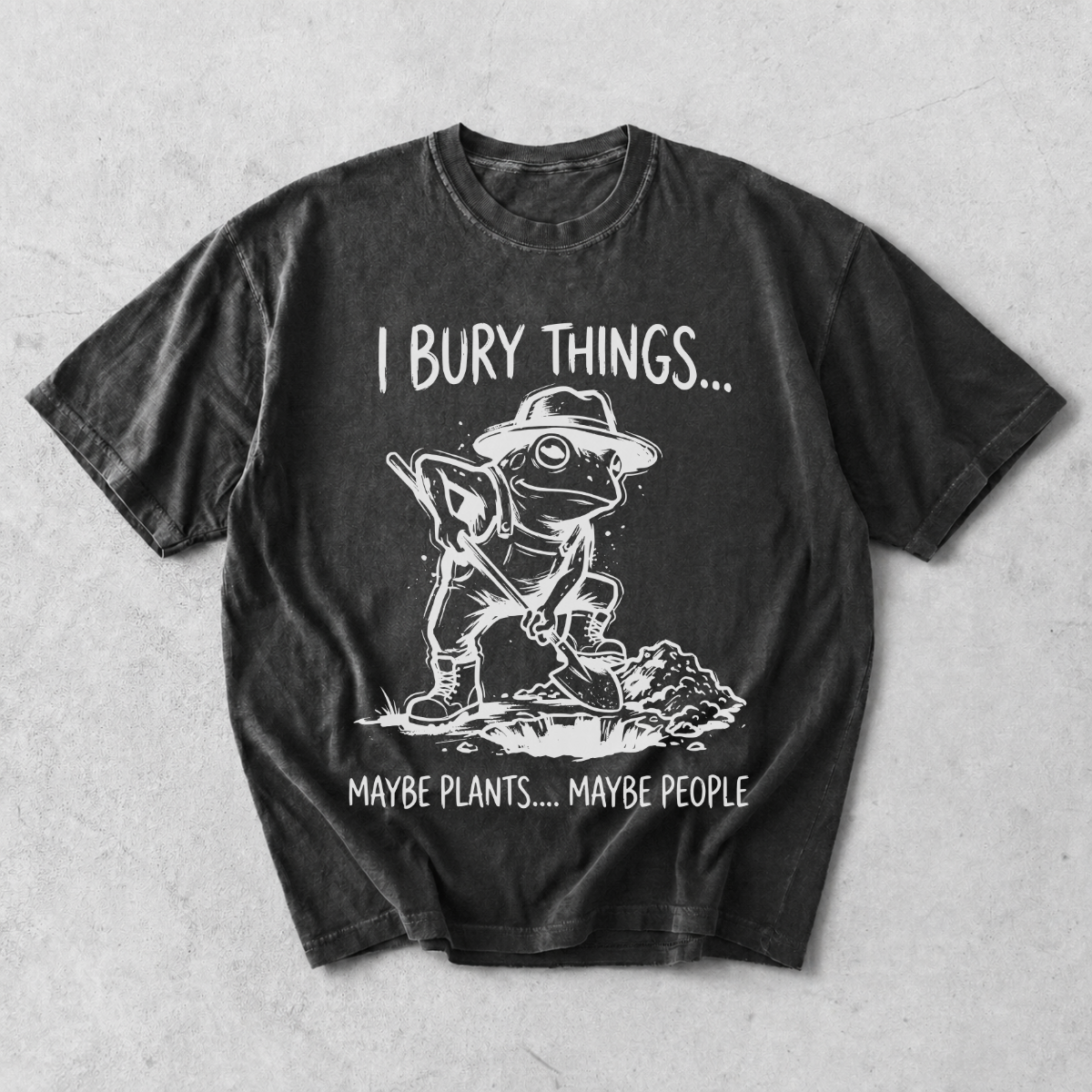 I Bury Things Maybe Plants Funny Frog Gardening T-Shirt